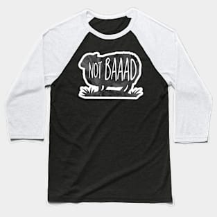 Not BAAAD - Funny Sheep Pun Baseball T-Shirt